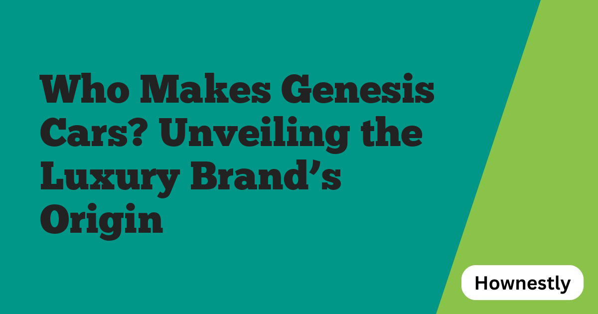Who Makes Genesis Cars? Unveiling the Luxury Brand’s Origin