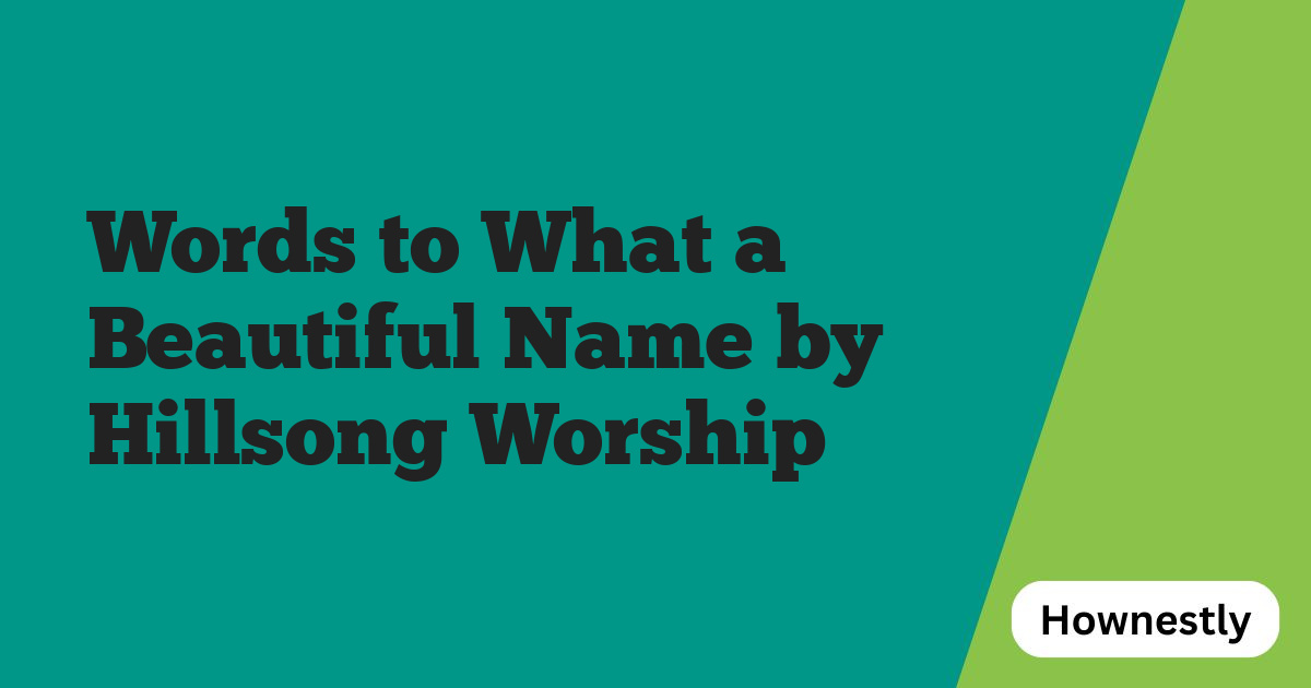 Words to What a Beautiful Name by Hillsong Worship