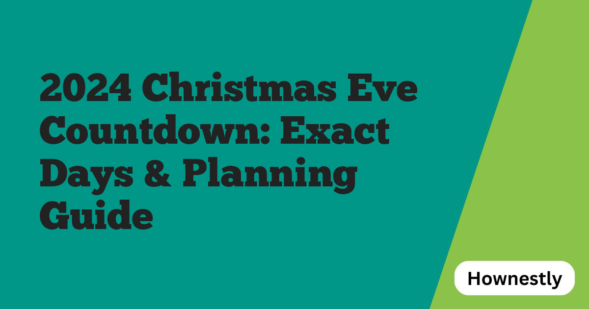 2024 Christmas Eve Countdown: Exact Days & Planning Guide