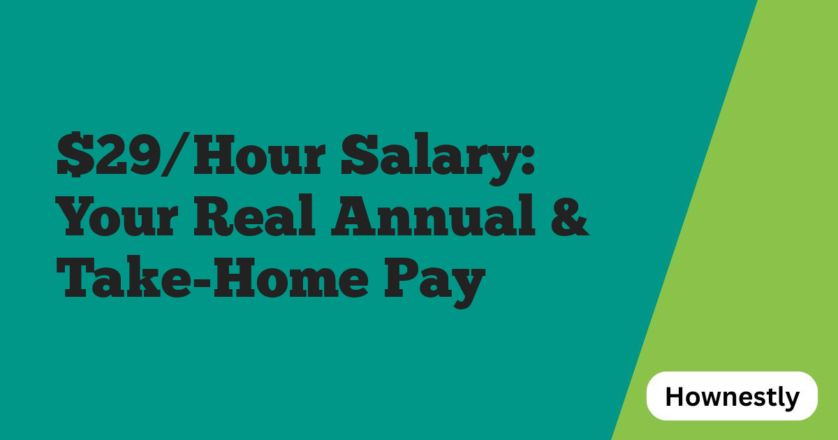 $29/Hour Salary: Your Real Annual & Take-Home Pay