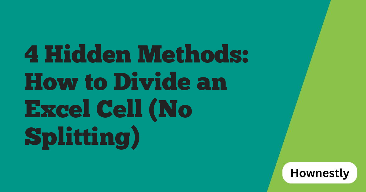 4 Hidden Methods: How to Divide an Excel Cell (No Splitting)