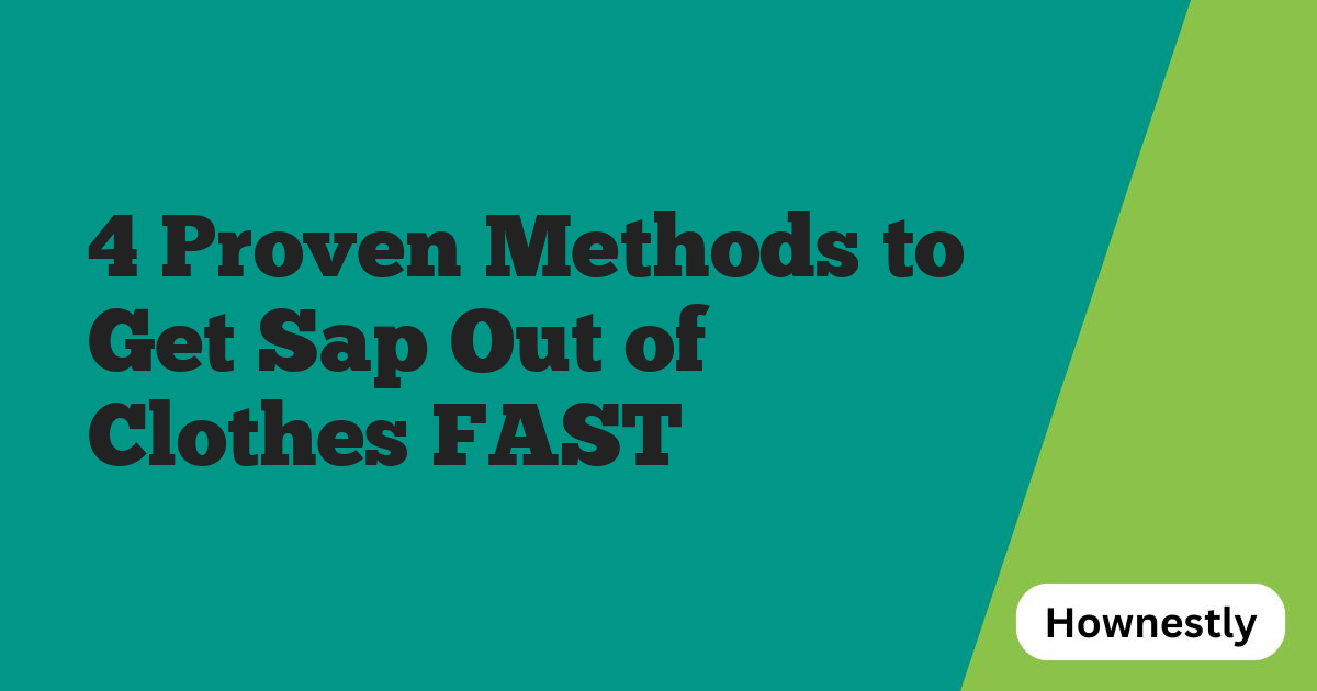 4 Proven Methods to Get Sap Out of Clothes FAST
