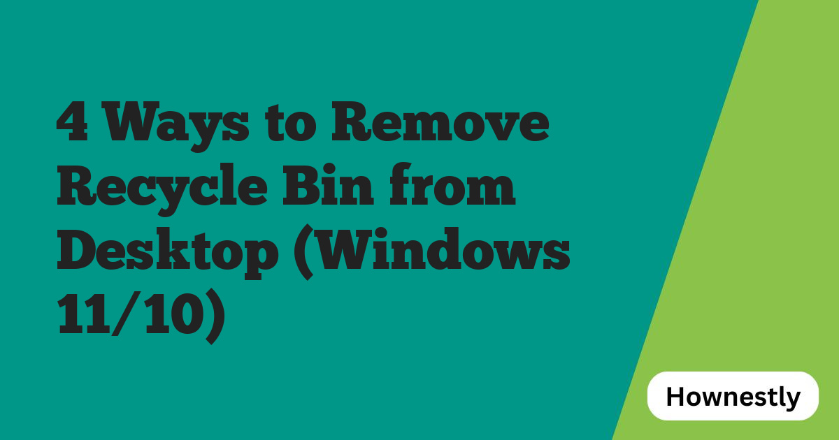 4 Ways to Remove Recycle Bin from Desktop (Windows 11/10)
