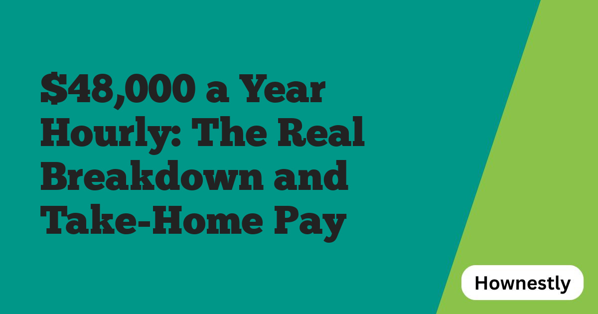 $48,000 a Year Hourly: The Real Breakdown and Take-Home Pay