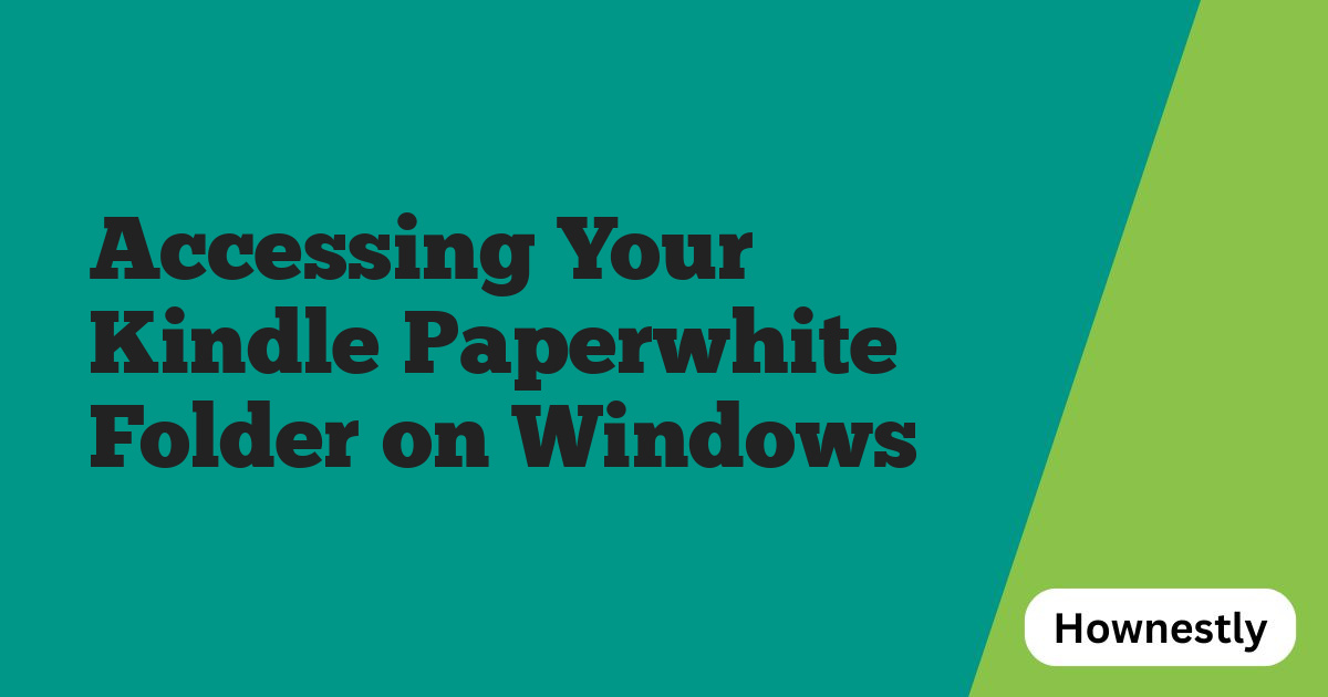 Accessing Your Kindle Paperwhite Folder on Windows
