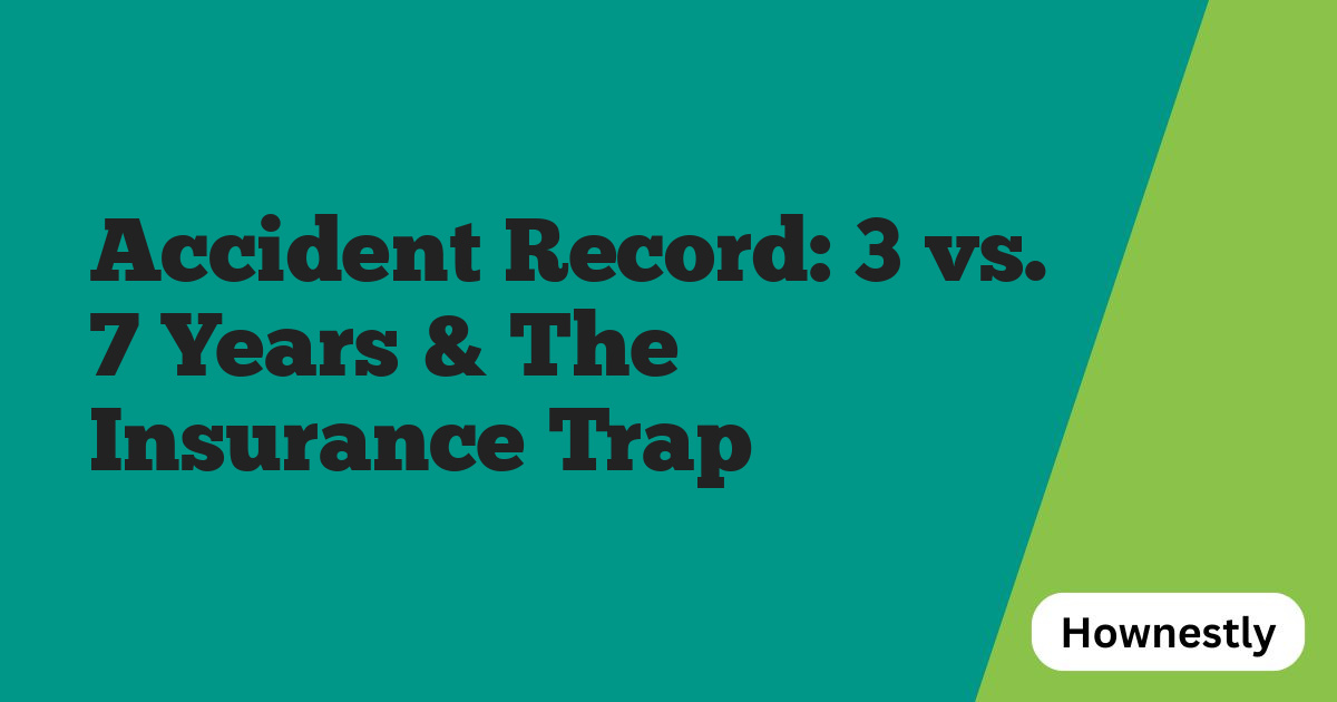 Accident Record: 3 vs. 7 Years & The Insurance Trap