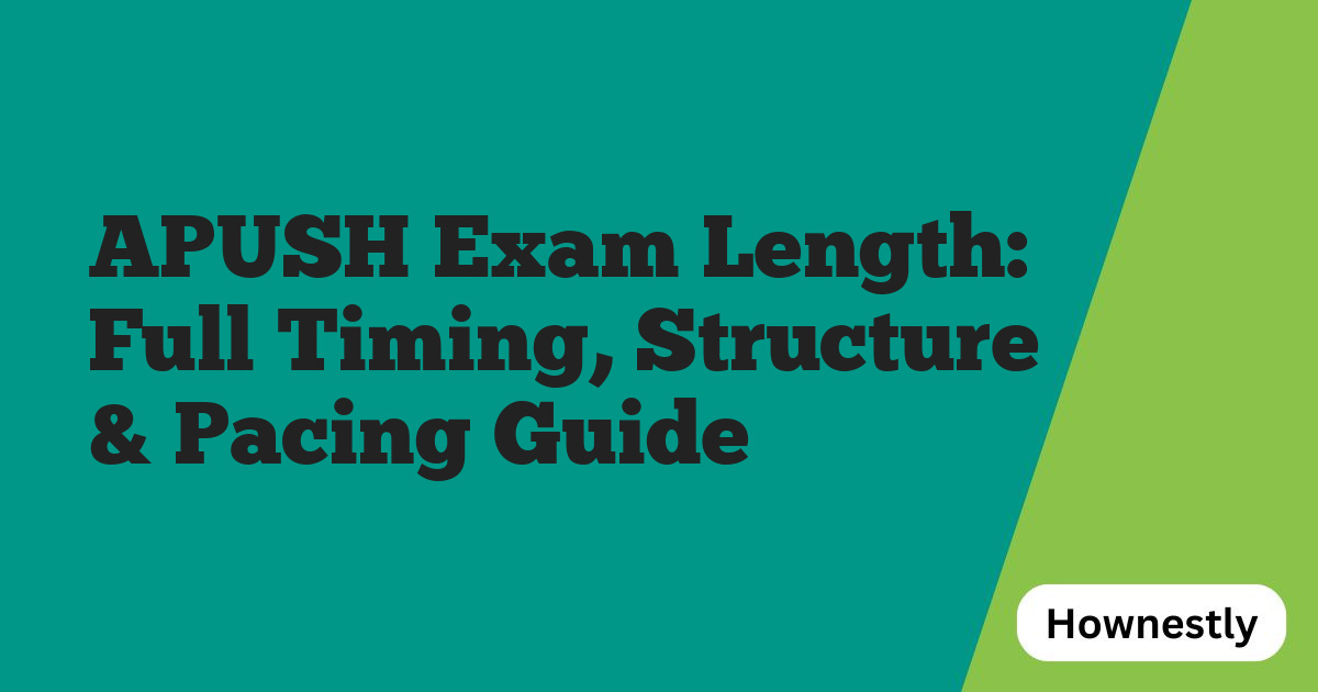 APUSH Exam Length: Full Timing, Structure & Pacing Guide