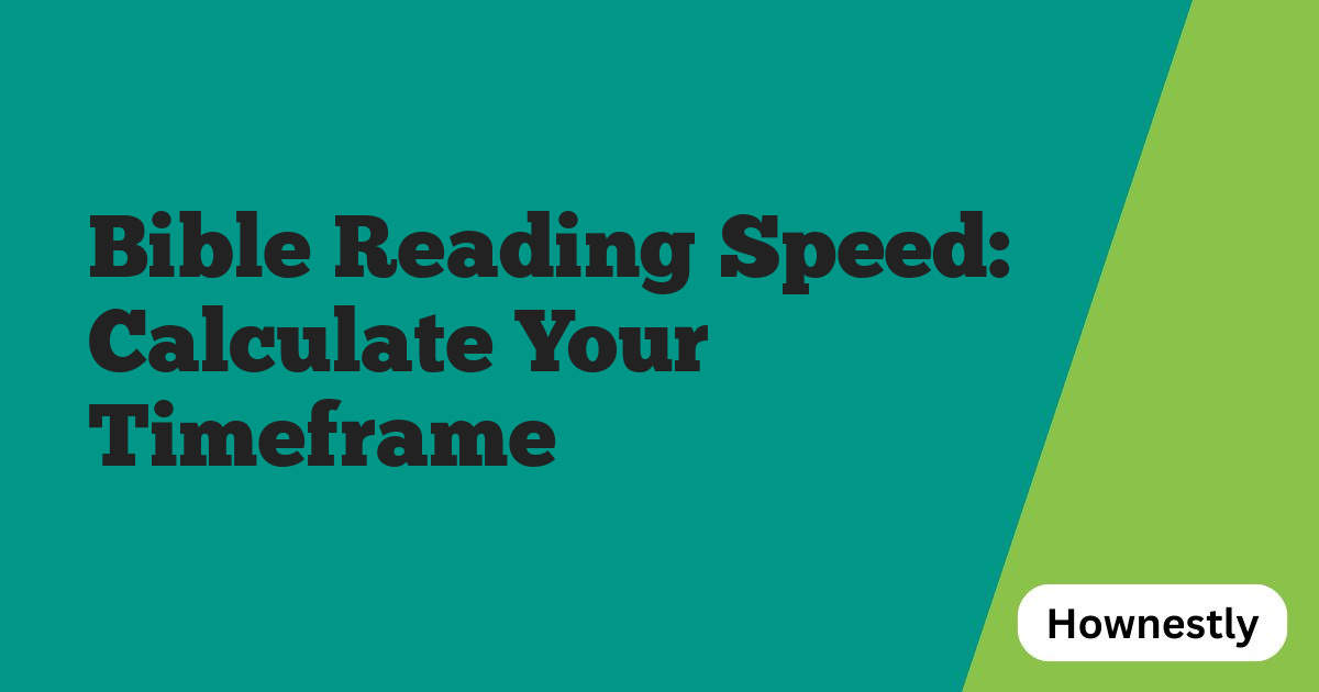 Bible Reading Speed: Calculate Your Timeframe