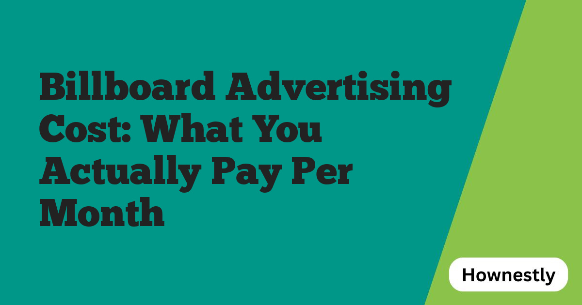 Billboard Advertising Cost: What You Actually Pay Per Month