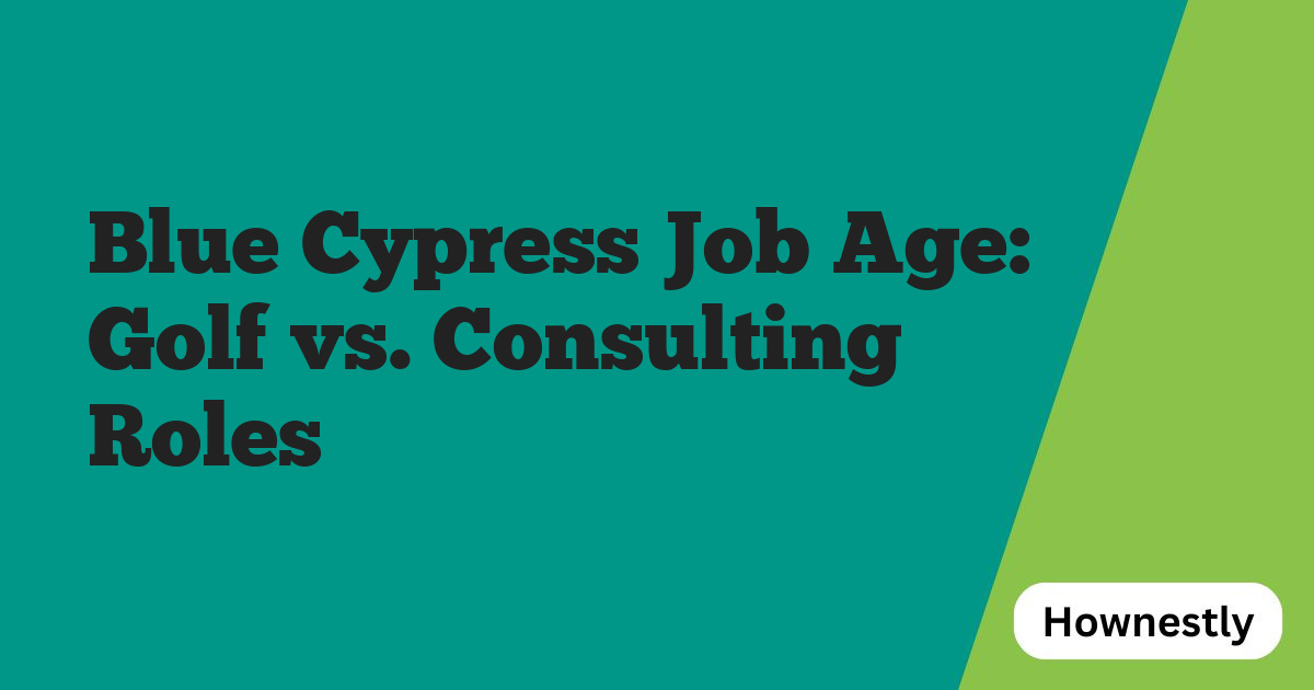 Blue Cypress Job Age: Golf vs. Consulting Roles