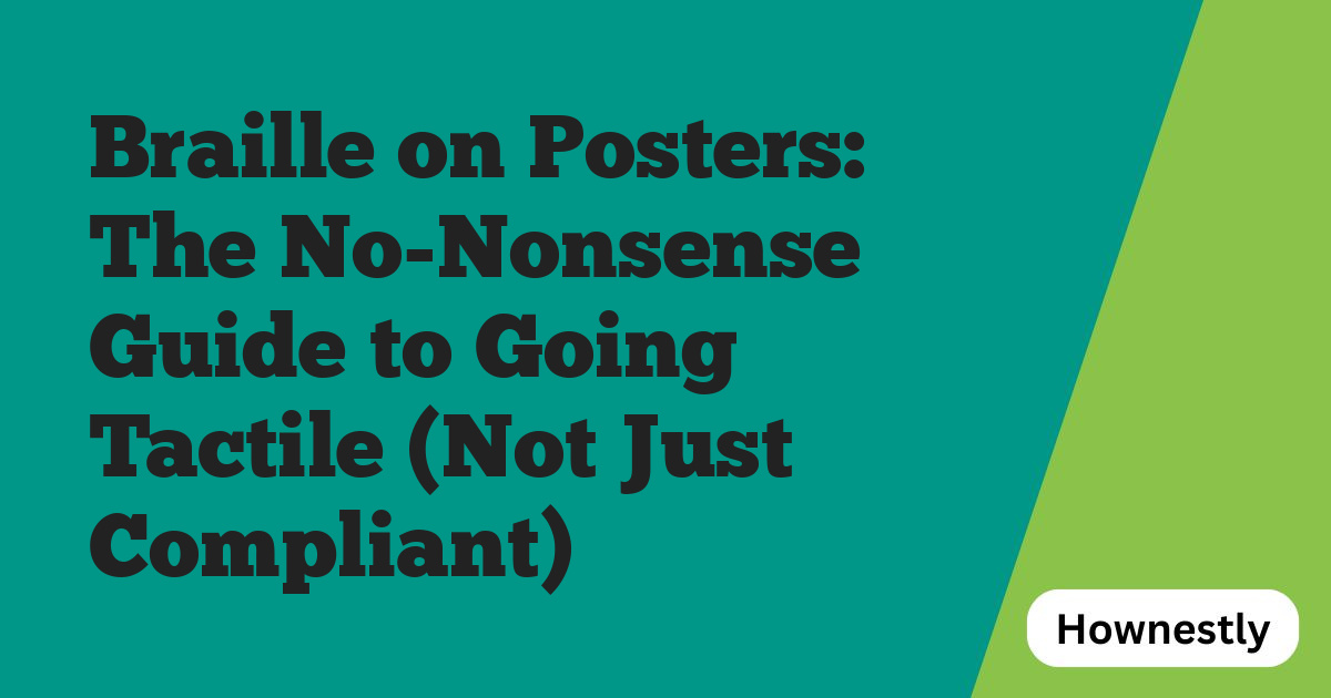 Braille on Posters: The No-Nonsense Guide to Going Tactile (Not Just Compliant)