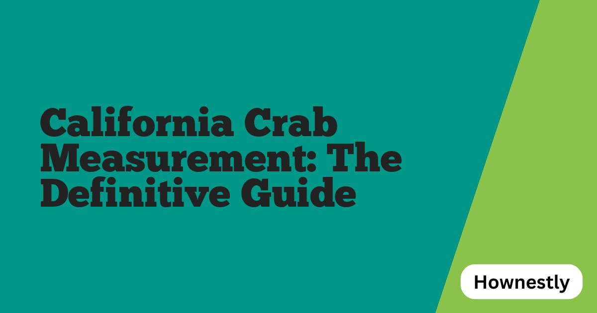 California Crab Measurement: The Definitive Guide