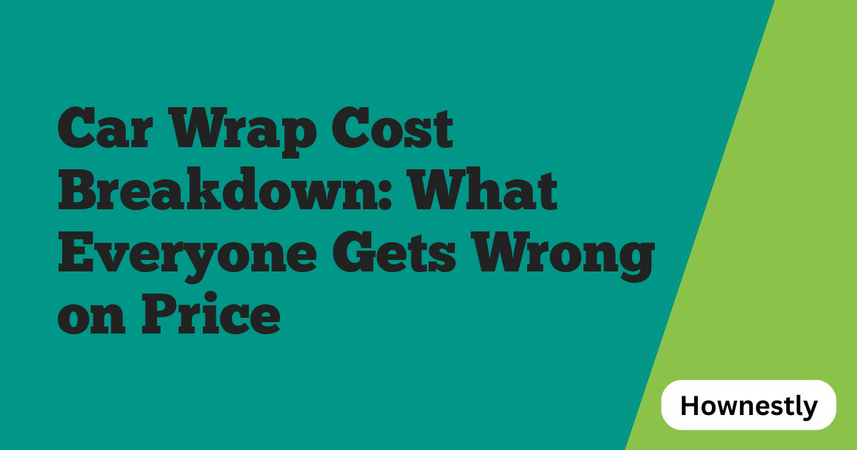 Car Wrap Cost Breakdown: What Everyone Gets Wrong on Price