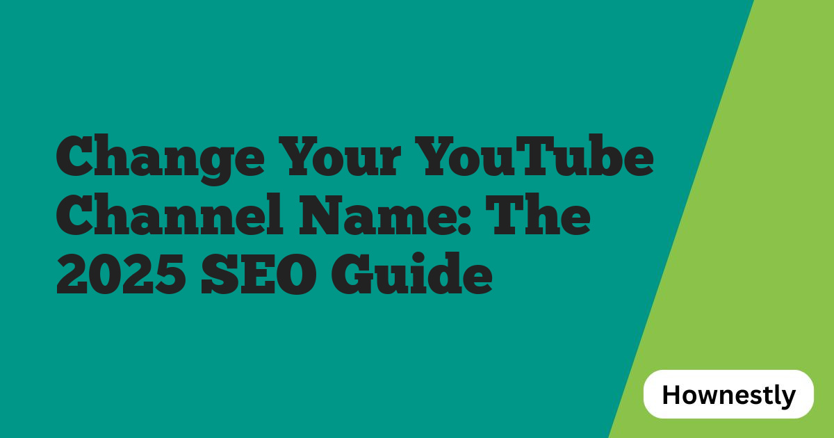 Change Your YouTube Channel Name: The 2025 SEO Guide