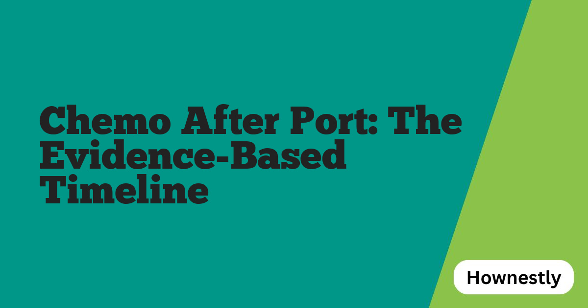 Chemo After Port: The Evidence-Based Timeline