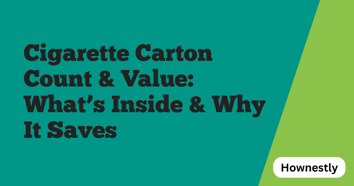 Cigarette Carton Count & Value: What’s Inside & Why It Saves