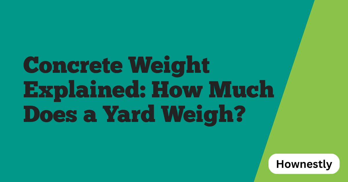 Concrete Weight Explained: How Much Does a Yard Weigh?