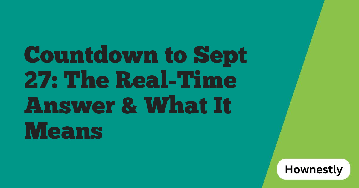 Countdown to Sept 27: The Real-Time Answer & What It Means