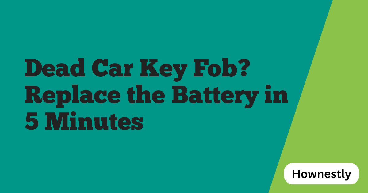 Dead Car Key Fob? Replace the Battery in 5 Minutes