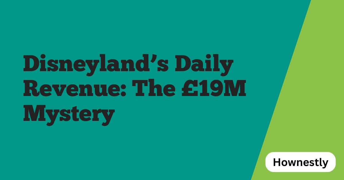 Disneyland’s Daily Revenue: The £19M Mystery