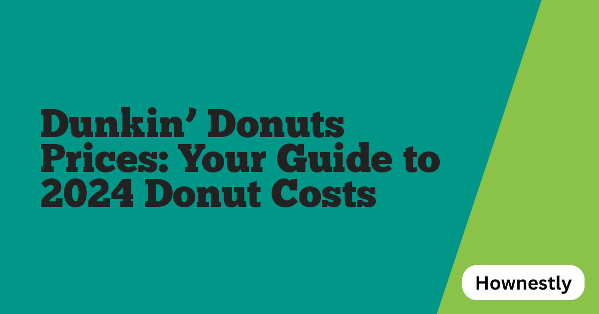 Dunkin’ Donuts Prices: Your Guide to 2024 Donut Costs