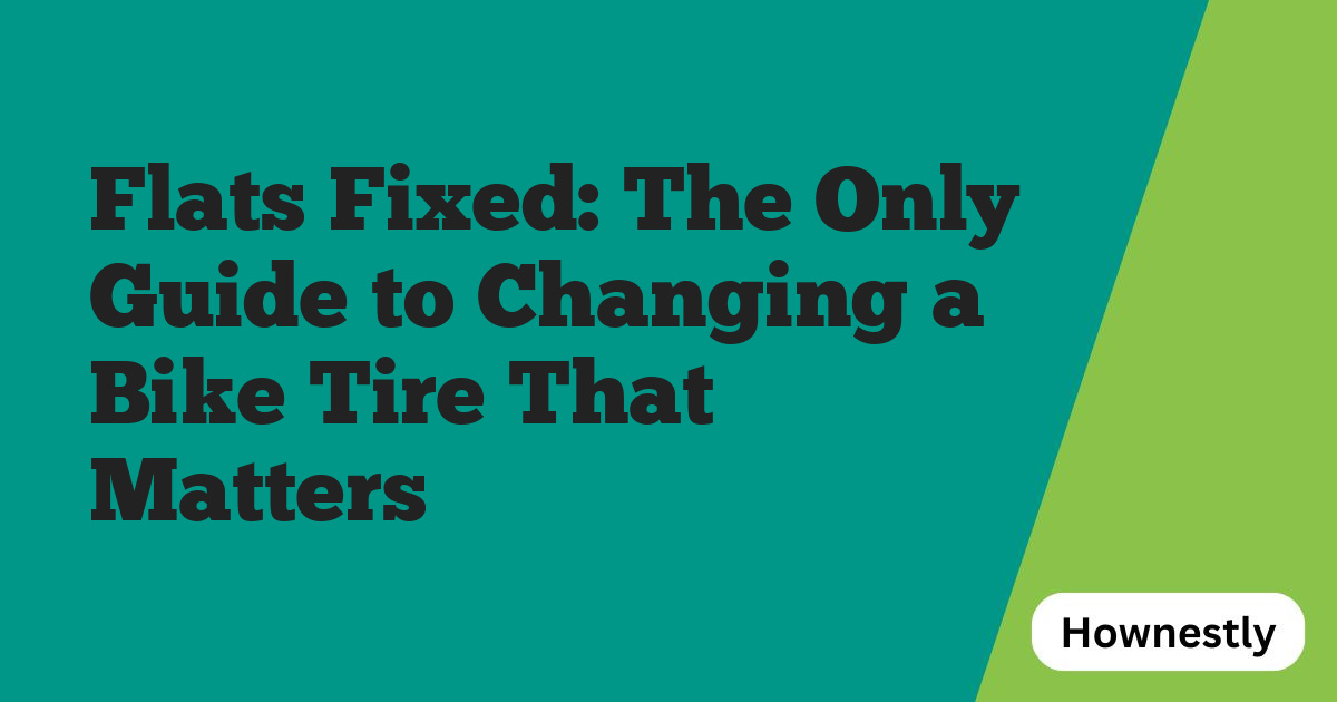 Flats Fixed: The Only Guide to Changing a Bike Tire That Matters