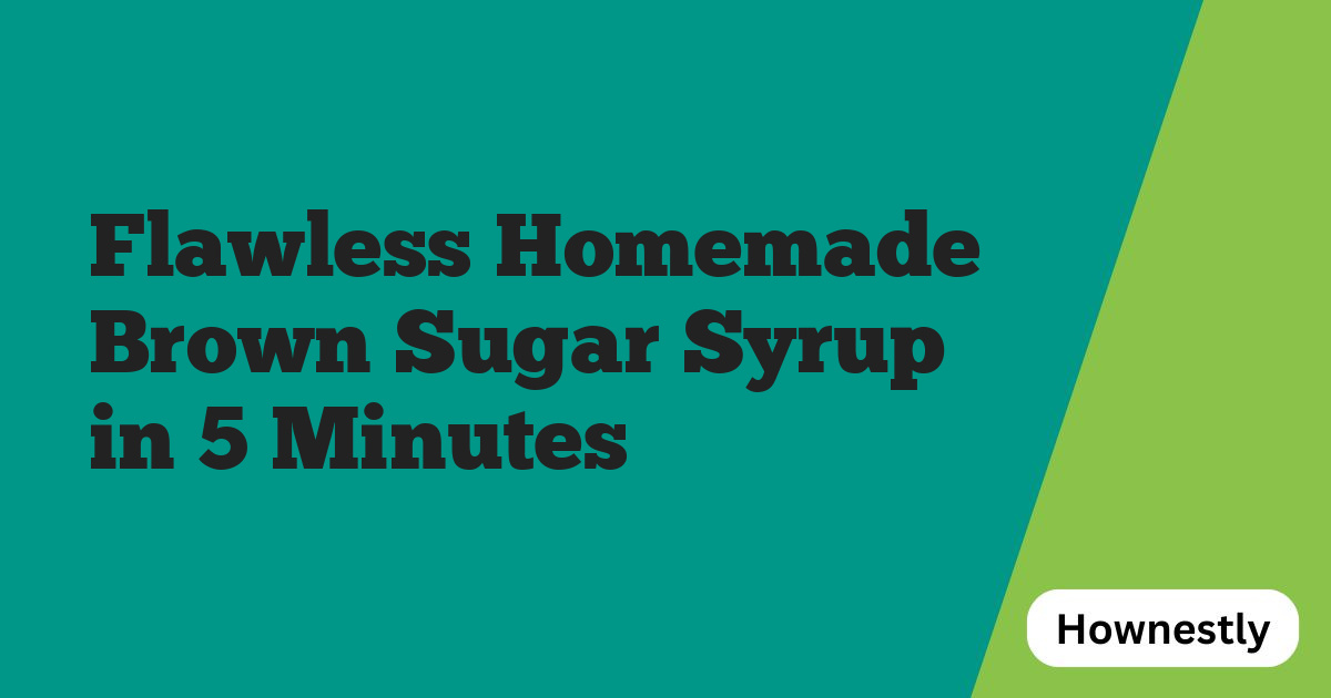 Flawless Homemade Brown Sugar Syrup in 5 Minutes