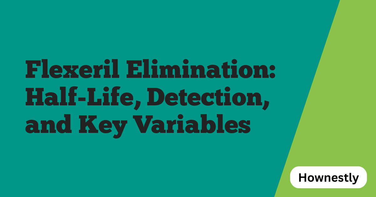 Flexeril Elimination: Half-Life, Detection, and Key Variables
