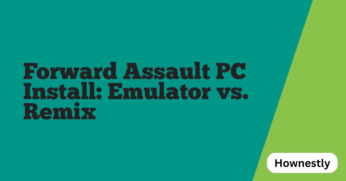Forward Assault PC Install: Emulator vs. Remix