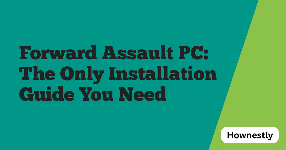 Forward Assault PC: The Only Installation Guide You Need