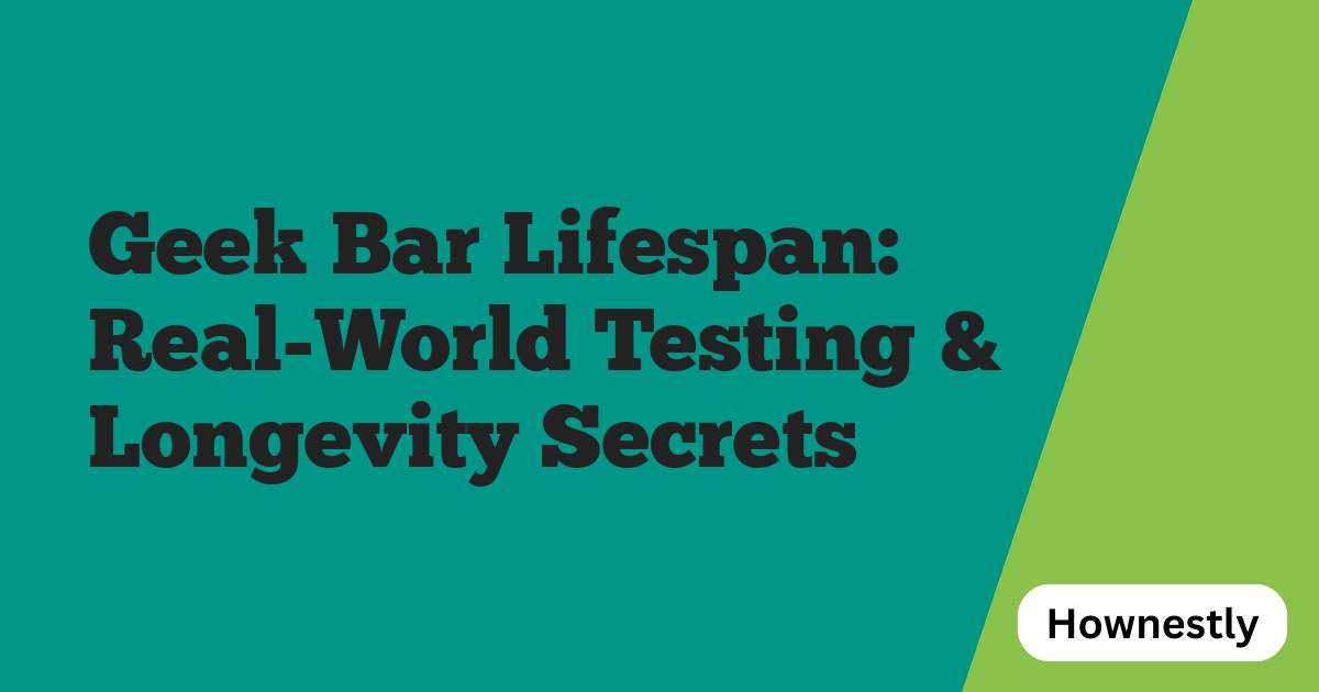 Geek Bar Lifespan: Real-World Testing & Longevity Secrets