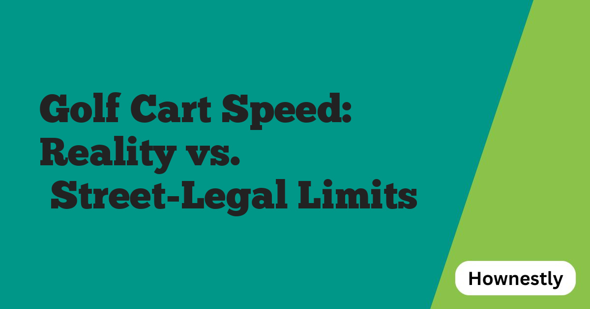 Golf Cart Speed: Reality vs. 	Street-Legal Limits