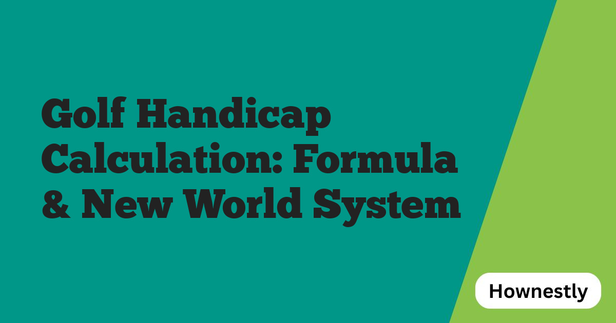 Golf Handicap Calculation: Formula & New World System