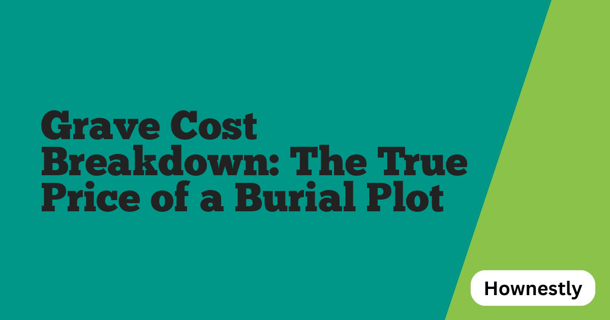 Grave Cost Breakdown: The True Price of a Burial Plot