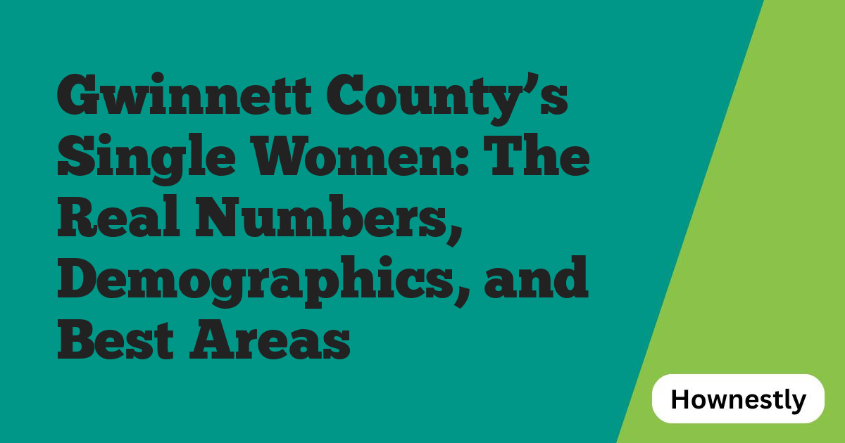 Gwinnett County’s Single Women: The Real Numbers, Demographics, and Best Areas