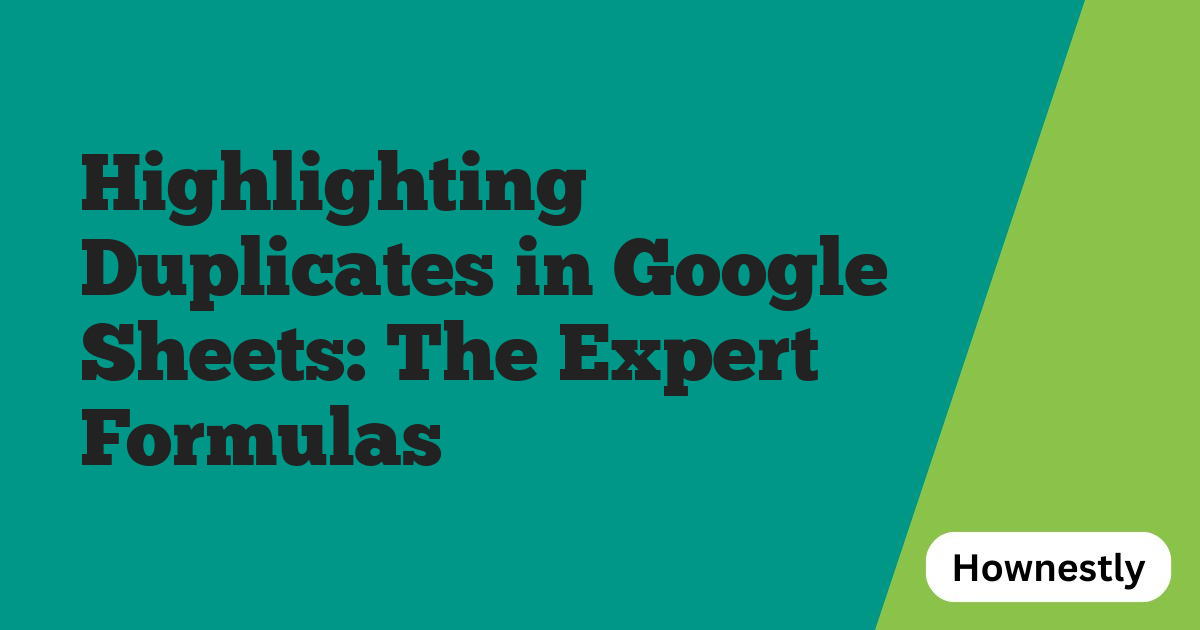 Highlighting Duplicates in Google Sheets: The Expert Formulas
