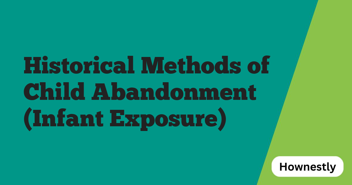 Historical Methods of Child Abandonment (Infant Exposure)