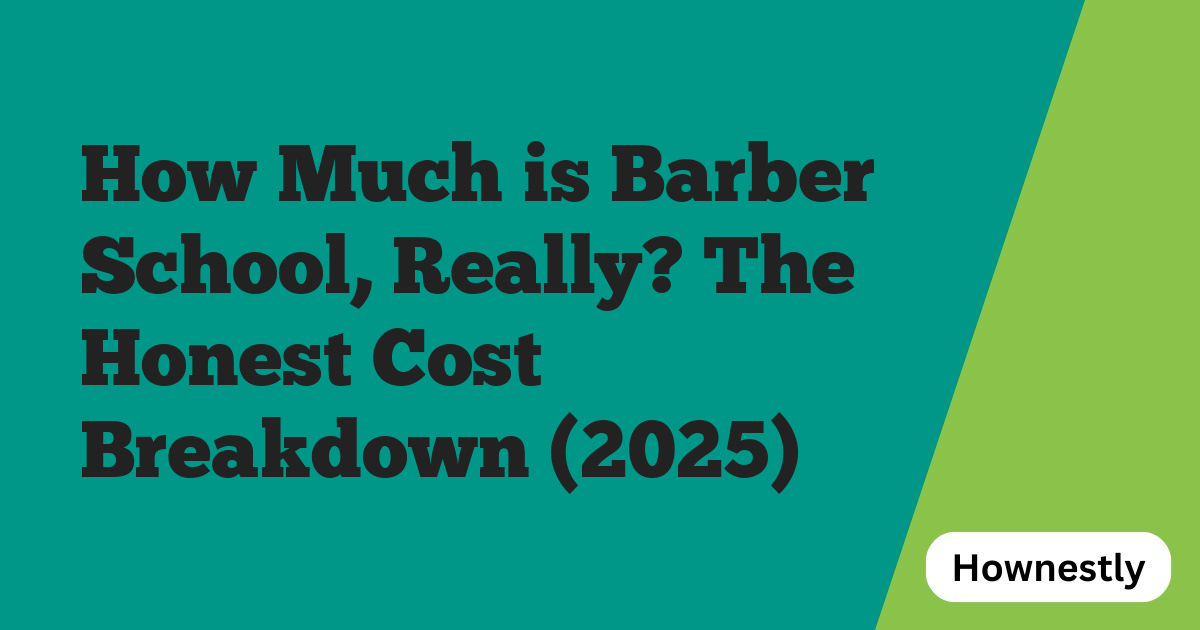 How Much is Barber School, Really? The Honest Cost Breakdown (2025)