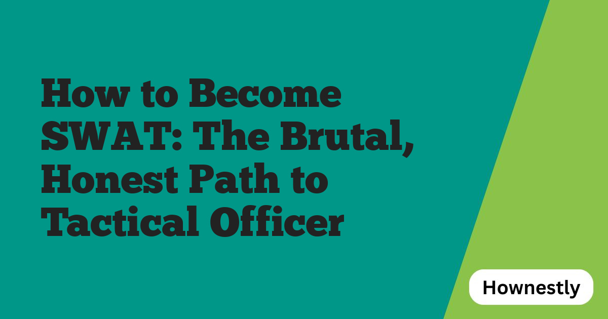 How to Become SWAT: The Brutal, Honest Path to Tactical Officer