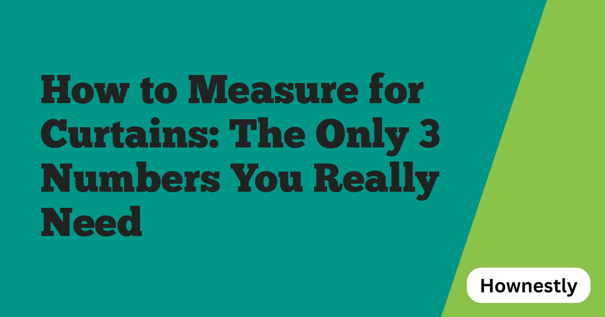 How to Measure for Curtains: The Only 3 Numbers You Really Need