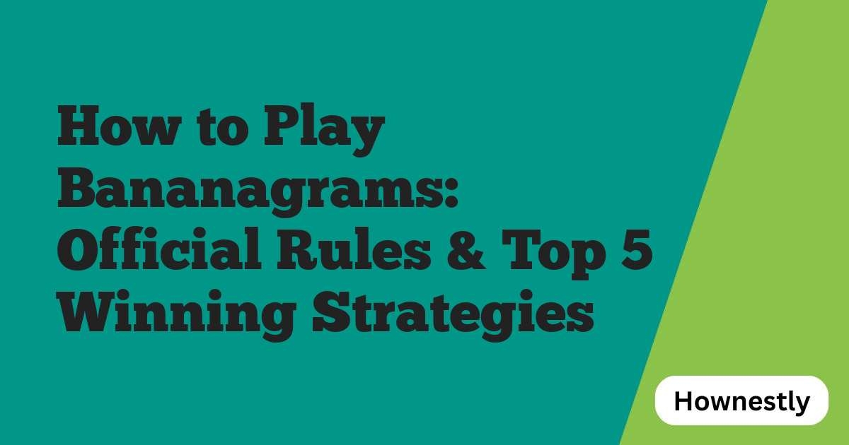 How to Play Bananagrams: Official Rules & Top 5 Winning Strategies