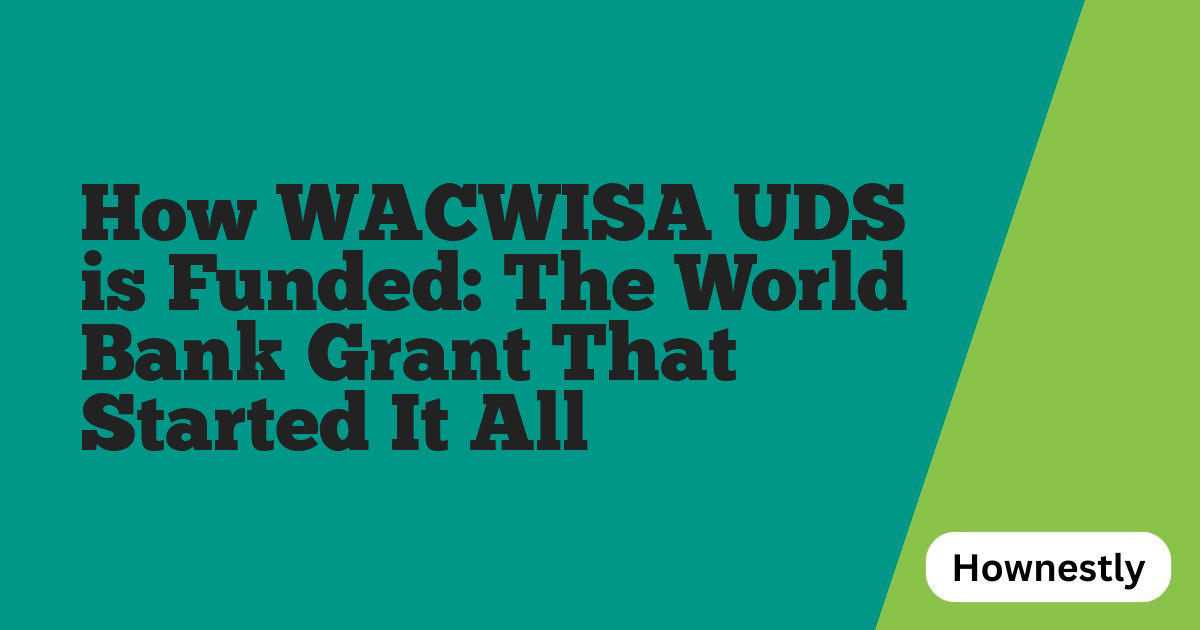 How WACWISA UDS is Funded: The World Bank Grant That Started It All