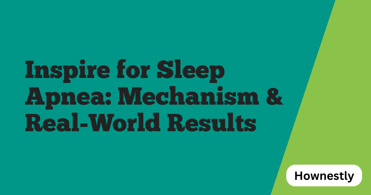 Inspire for Sleep Apnea: Mechanism & Real-World Results