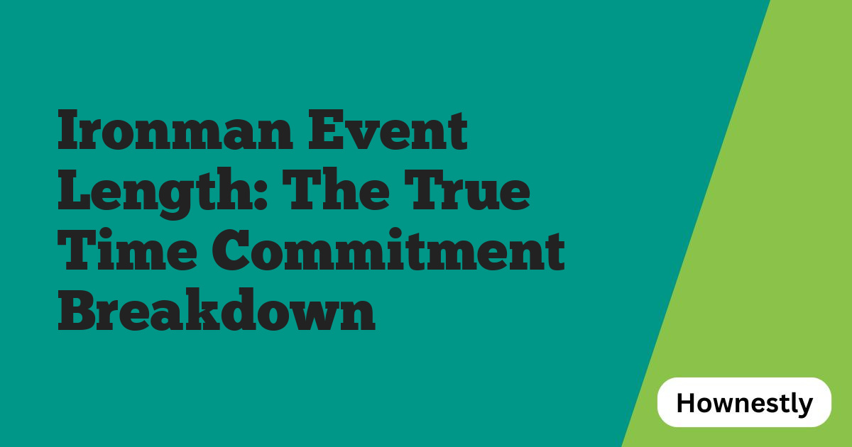 Ironman Event Length: The True Time Commitment Breakdown