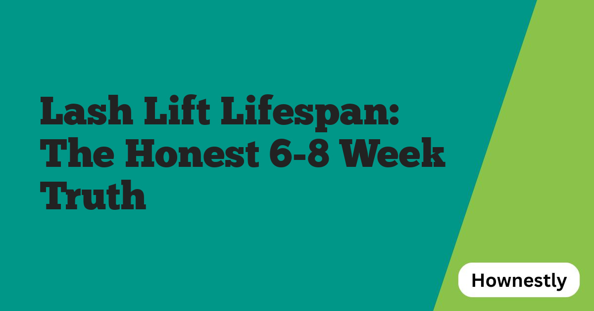 Lash Lift Lifespan: The Honest 6-8 Week Truth