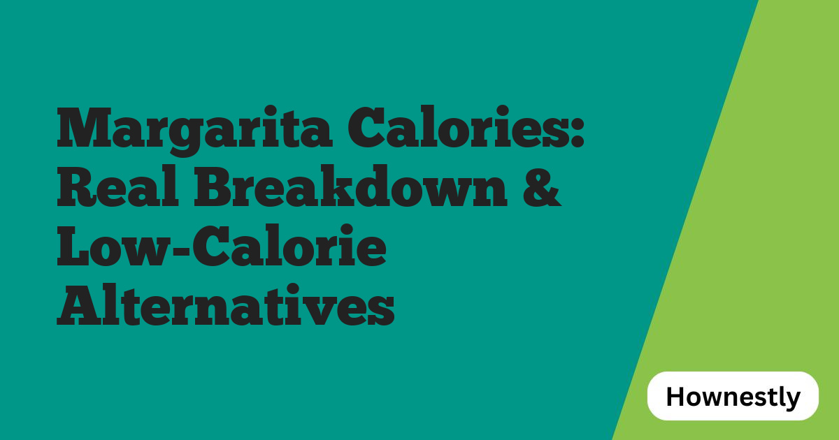 Margarita Calories: Real Breakdown & Low-Calorie Alternatives