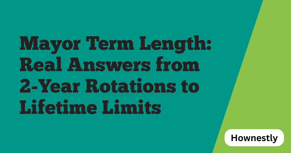 Mayor Term Length: Real Answers from 2-Year Rotations to Lifetime Limits