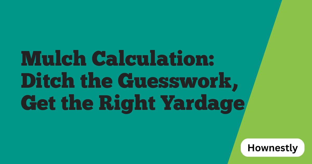 Mulch Calculation: Ditch the Guesswork, Get the Right Yardage