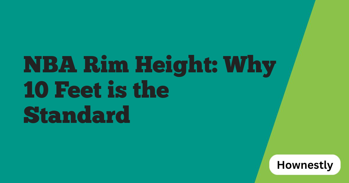 NBA Rim Height: Why 10 Feet is the Standard