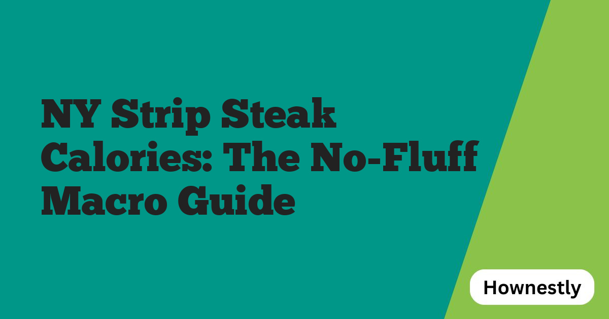 NY Strip Steak Calories: The No-Fluff Macro Guide